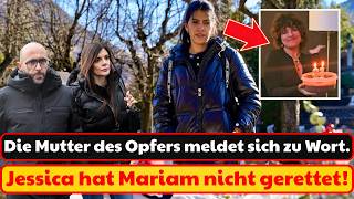 💥Die Mutter des Opfers: „Es ist möglich, dass Jessica Moretti neben Mariam stand, bevor sie starb.“
