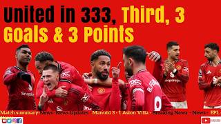 Manchester United 3 - 1 Aston Villa - Match Summary  - United Marching On
