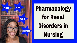 Pharmacology for Renal Disorders