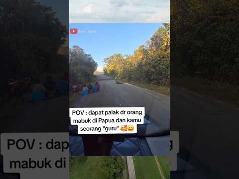 Momen seorang guru kena palak orang mabuk di Papua