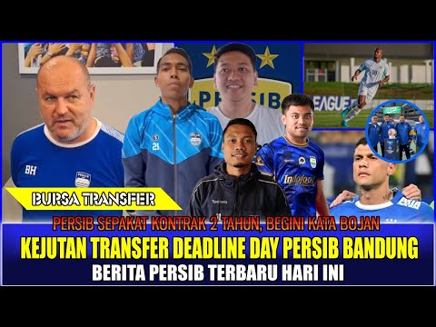 KEJUTAN TRANSFER DEADLINE DAY PERSIB, INI DIA !! SEPAKAT KONTRAK 2 TAHUN, BOJAN HODAK BICARA BEGINI