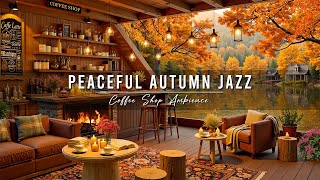 Peaceful Autumn Jazz at Cozy Cafe Ambience 🍂 Relaxing Jazz Background Music for Work, Study, Focus