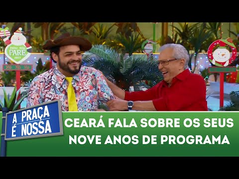 Ceará fala sobre os seus nove anos de programa | A Praça É Nossa (20/12/18)