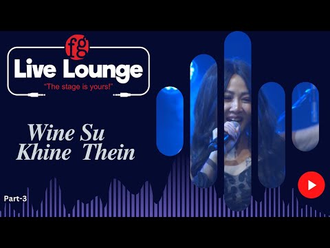 Wine Su Khine Thein [Part-3 Final] - FG Live Lounge | Season-1 #music #FGLivelounge