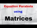 Understanding Parabolas and Matrices