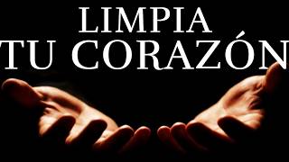 Ten limpio Tu Corazón ¦ Reflexiones de la Vida