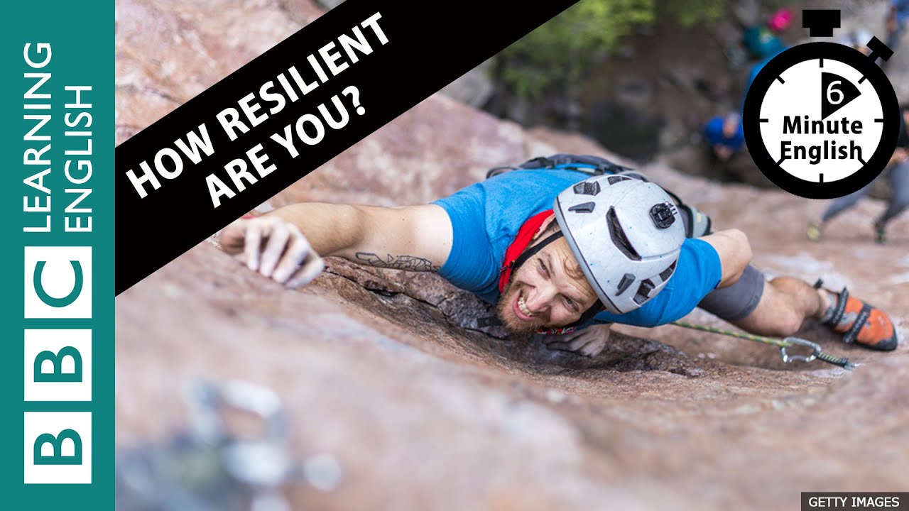 How resilient are you? Listen to 6 Minute English