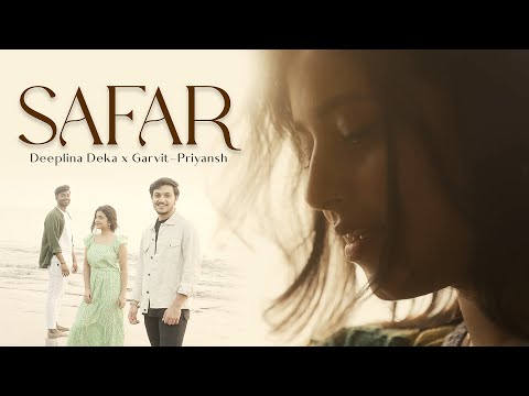 SAFAR | OFFICIAL MUSIC VIDEO | DEEPLINA DEKA | GARVIT-PRIYANSH