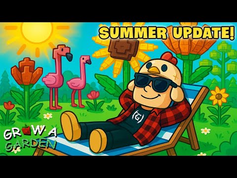 Bùng Cháy Mùa Hè Cùng SUMMER UPDATE Trong Grow a Garden! - Roblox