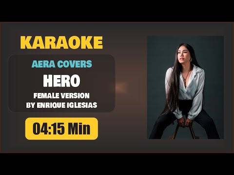 Karaoke | HERO (Female Version By Enrique Iglesias) – Aera Covers