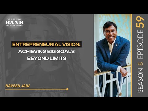 Entrepreneurial Vision: Achieving Big Goals Beyond Limits #MakingBank #S8E59