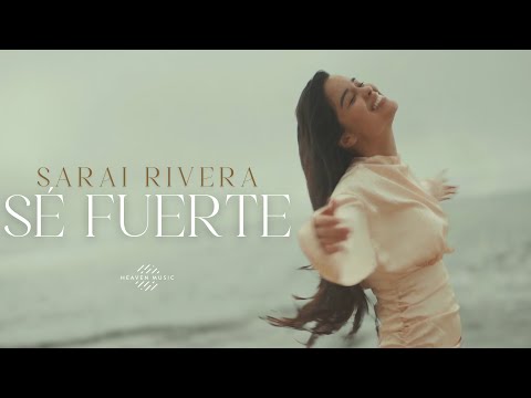 Sarai Rivera | S&#233; Fuerte (Video Oficial)