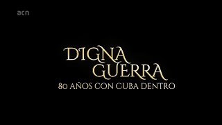 Digna Guerra 80 años con Cuba por dentro