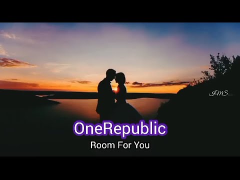 OneRepublic - Room For You - (Letra)