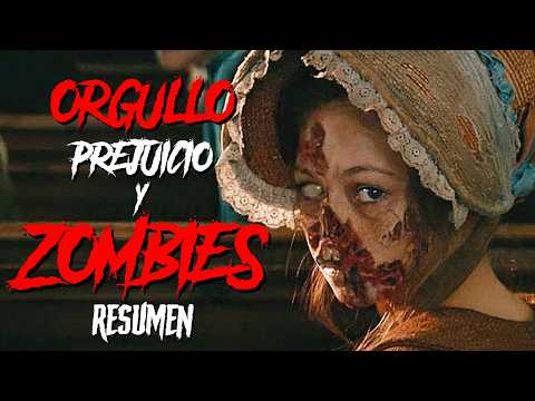 ORGULLO PREJUICIO Y ZOMBIES 🤡 | RESUMEN EN 14 MINUTOS