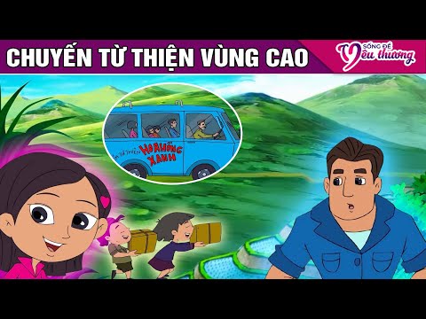 CHUYẾN TỪ THIỆN VÙNG CAO - Truyện Cổ Tích - Phim Hoạt Hình - Quà Tặng Cuộc Sống - Phim Hay 2024