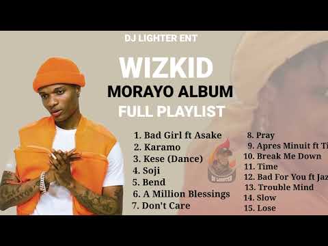 WIZKID MORAYO FULL ALBUM PLAYLIST 2024/MIX BY DJ LIGHTER/AFROBEAT/NAIJA AFROBEAT