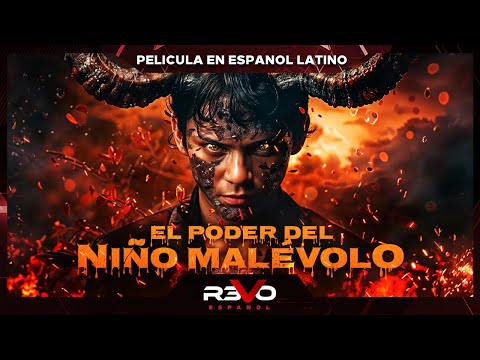 EL PODER DEL NIÑO MALÉVOLO | HORROR | PELICULA EN ESPANOL