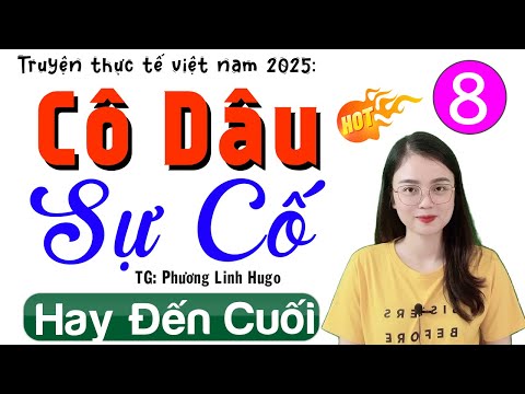 [Tập 8] CÔ DÂU SỰ CỐ - Đọc Truyện Thầm Kín Đêm Khuya 2025 #mcthuhue