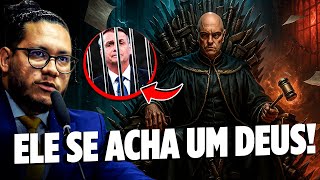 Alexandre de Moraes perdeu a noção do poder!