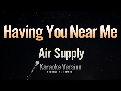 Having You Near Me – Air Supply (Karaoke)