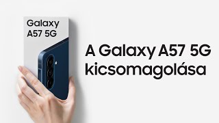 Galaxy A57 5G kicsomagolás | Samsung