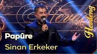 Sinan Erkeker | Papûre