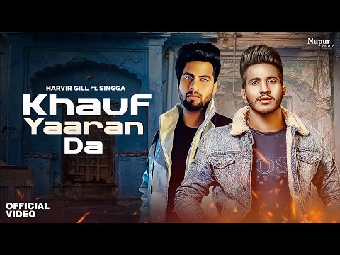 SINGGA : Khauf Yaaran Da (Official Video) | Harvir gill | Desi Crew | Latest Punjabi Songs