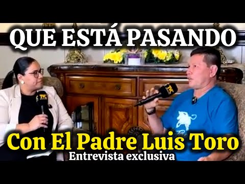 VIRAL🚨El Padre Luis Toro Lo VUELVE a DECIR y Nos PREOCUPA A TODOS 😱