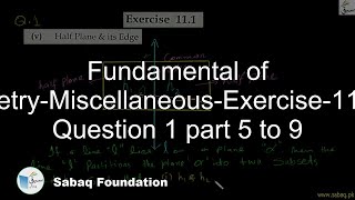 Fundamental of Geometry-Miscellaneous-Exercise-11-From Question 1 part 5 to 9