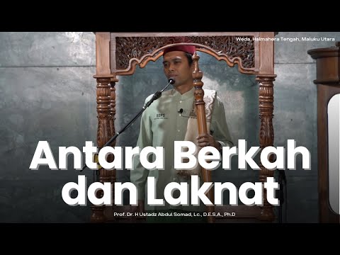 ANTARA BERKAH & LAKNAT | Khutbah Jum'at, Masjid al-Maqdis Lelilef, Gita, Maluku Utara