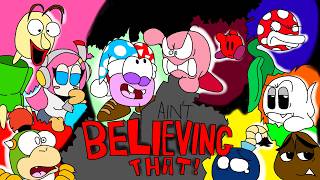 Bowser & Friends in I AINT BELIEVING THAT. Ft @thatanimegeekgirl @ChaoticAudioBreaker