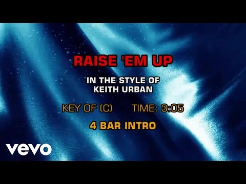 Keith Urban – Raise ‘Em Up (Karaoke)