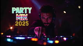 Club Mix 2025 | DJ Party Club Dance Music 2025 - Mashup & Remixes Of Popular Songs 2025 | CLUB 2025🔥