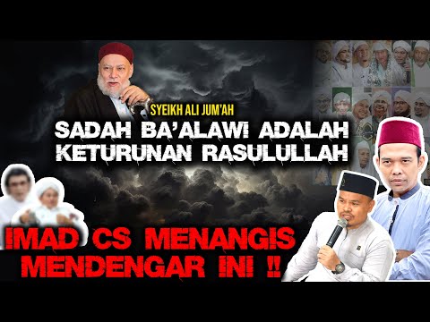 IMAD CS MENANGIS !! SADAH BA'ALAWI KETURUNAN RASULULLAH - UST. ALNOF DINAR, Lc