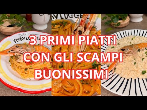 3 PRIMI CON GLI SCAMPI BUONISSIMI