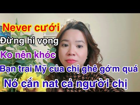 khóc ròng khi quen đàn ổng Mỹ. ổngchơi đã không chịu cưới ?