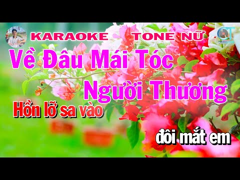 Karaoke Về Đâu Mái Tóc Người Thương Tone Nữ | Nhạc Sống Trữ Tình 2025