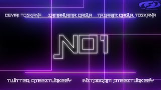[TR] ATEEZ (에이티즈) - NO1 (Romanization/가사/Türkçe Alt Yazılı)