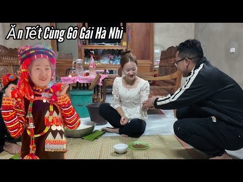 Ăn Tết Trên Bản Cùng Cô Gái Hà Nhì..! Được Ba Mẹ Em Âý Tiếp Đón Như Con Rể Qúy.