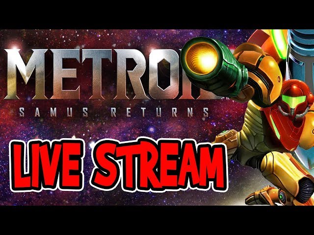 Metroid: Samus Returns LIVE STREAM Nintendo 3DS