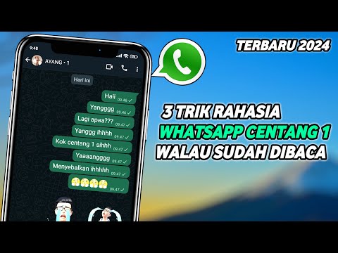 3 Cara Membuat Whatsapp Centang 1 Walau Sudah Dibaca | Trik Whatsapp Terbaru 2024