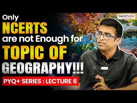 Only NCERTs are Not Enough for this Geography Topic | UPSC Prelims PYQ+ Series 6 | #upsc2025