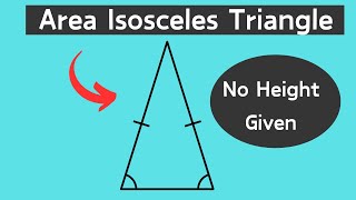Calculate Area of Isosceles Triangle When Height Is Unknown Using Pythagorean Theorem