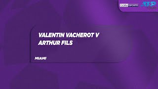 Valentin Vacherot v Arthur Fils | Miami Open | Match Highlights