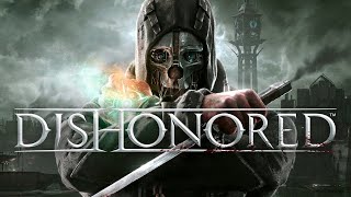 Продолжаем Dishonored...