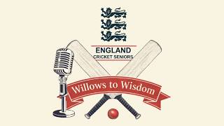 Episode 7 - Willows to Wisdom - The England Over 60s Cricket Podcast.