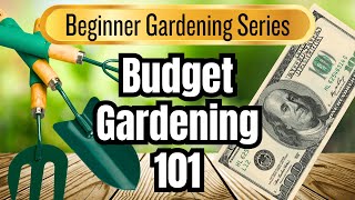 🌱 Budget Gardening 101: Where To SPEND & Where To SAVE | Beginner Gardening Series Video #3
