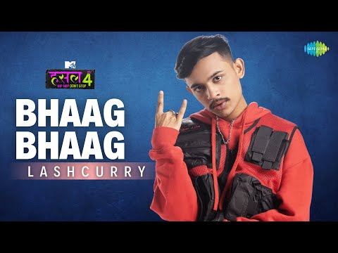 Bhaag Bhaag | Lashcurry | MTV Hustle 4