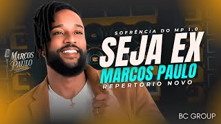 🟨 MARCOS PAULO 2025 | SOFRÊNCIA DO MP 1.0 - NOVO EP SEJA EX 🟨